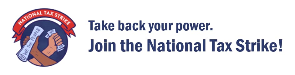 National Tax Strike - Take back your power. Join the National Tax Strike!